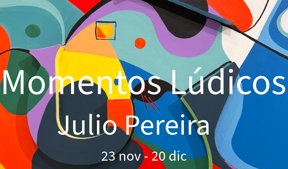 Exposición Julio Pereira en Artbys